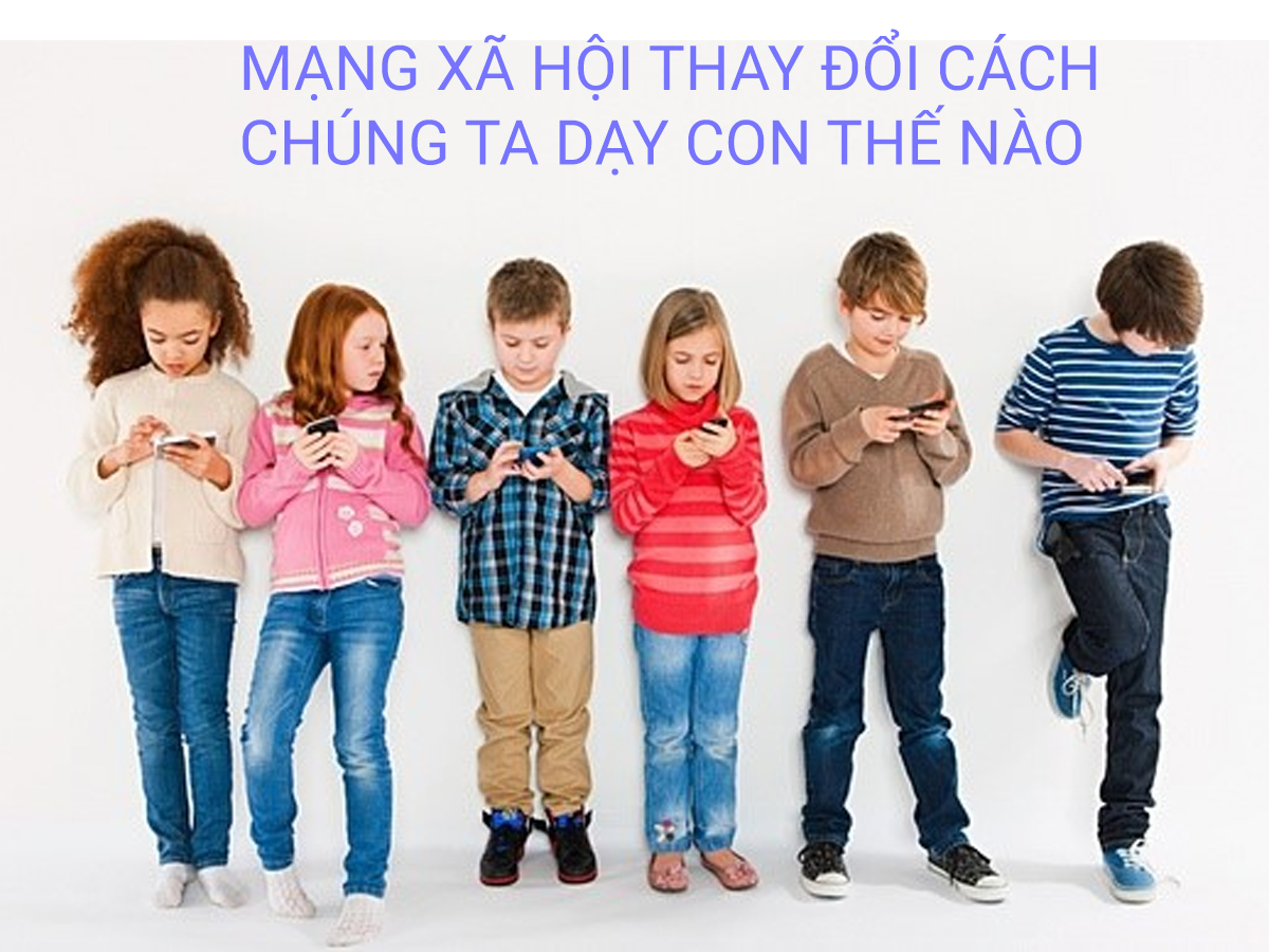 Mang xa hoi dang thay doi cuoc song moi gia dinh ra sao
